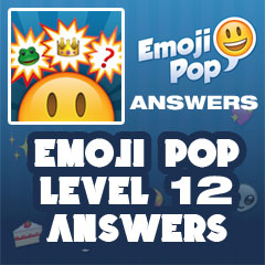 Emoji Pop - Level 12 Answers