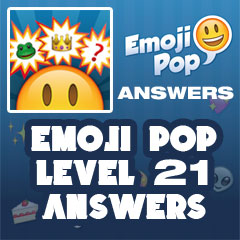 Emoji Pop - Level 21 Answers
