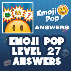 Emoji Pop - Level 27 Answers